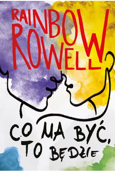 Co ma by�, to b�dzie. Simon Snow. Tom 3 - Rainbow Rowell