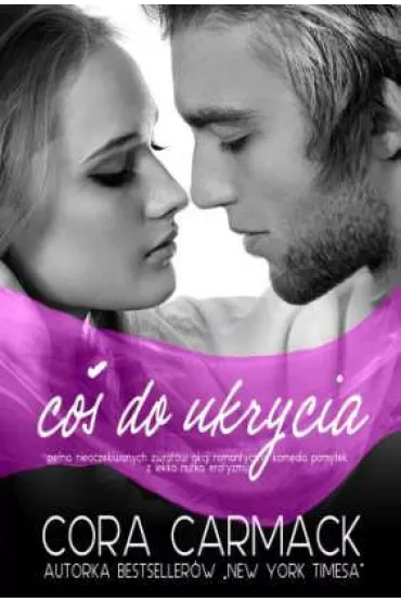 Co� do ukrycia - Cora Carmack