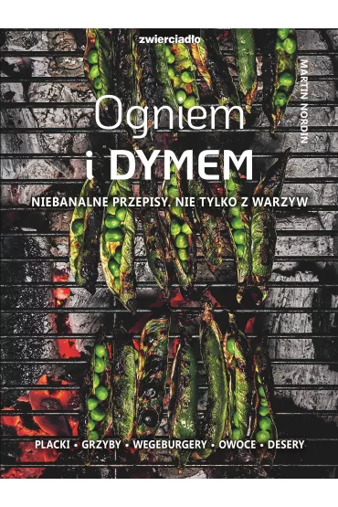 Ogniem i dymem. Nie tylko z warzyw - Martin  Nordin