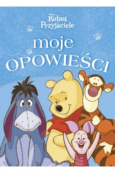 Moje opowie�ci. Kubu� i Przyjaciele