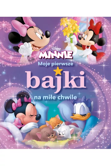Moje pierwsze bajki na mi�e chwile. Disney Minnie