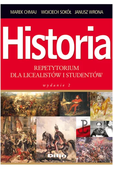 Historia. LO. Repetytorium dla... Chmaj, M., Sok�, W., Wrona, J. 2012 - Janusz Wrona, Marek Chmaj, Wojciech Sok�