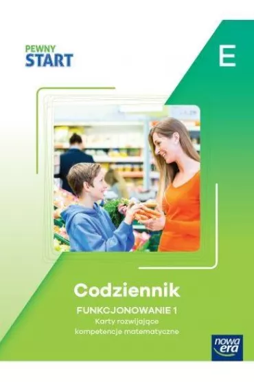 Pewny Start. Poziom E. Codziennik. Funkcjonowanie 1. Karty rozwijaj�ce kompetencje matematyczne