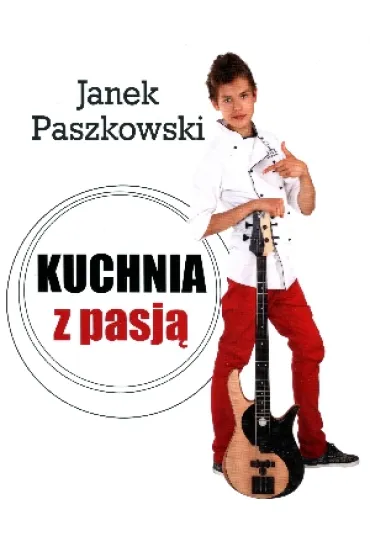 Kuchnia z pasj� - Janek Paszkowski
