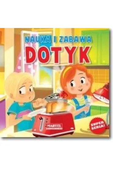 Nauka i zabawa - Dotyk - Agnieszka No�y�ska-Demianiuk