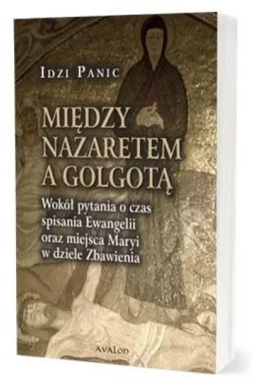 Mi�dzy Nazaretem a Golgot� - Idzi Panic