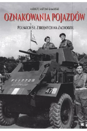 Oznakowania pojazd�w Polskich Si� Zbrojnych na Zachodzie - Antoni Andrzej Kami�ski