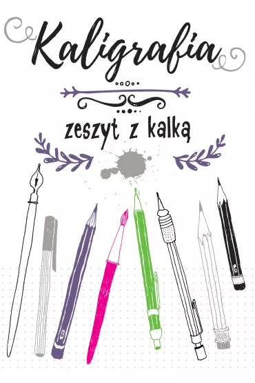 Kaligrafia. Zeszyt z kalk�