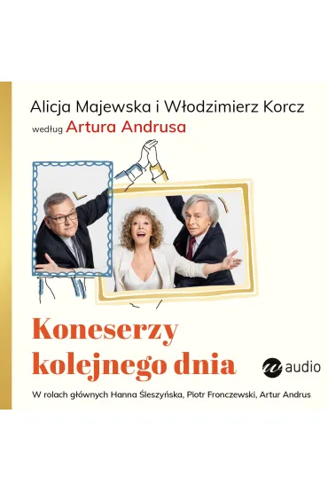 Audiobook Koneserzy kolejnego dnia mp3 - Artur Andrus