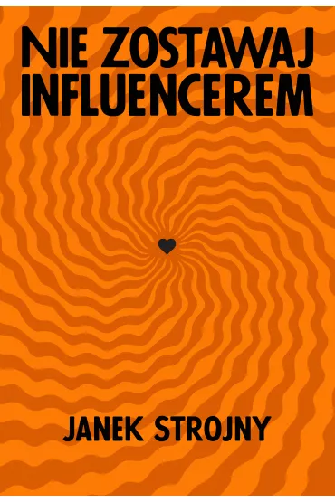 eBook Nie zostawaj influencerem mobi epub - Janek Strojny