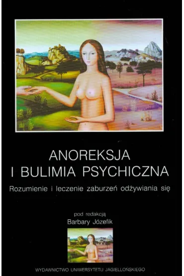 Anoreksja i bulimia psychiczna - Barbara J�zefik