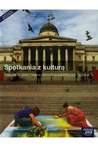 Spotkania z kultur�. Podr�cznik do wiedzy o kulturze dla liceum i technikum. Szko�y ponadgimnazjalne - Barbara Forysiewicz, Jacek Micha�owski, Monika Bokiniec, Natalia Mrozkowiak-Nastro�na, Grzegorz Nazaruk, Magdalena Sacha, Gra�yna �wi�tochowska