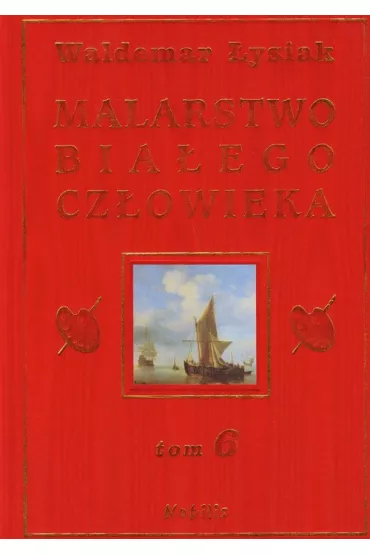 Malarstwo Bia�ego Cz�owieka. Tom 6 - Waldemar �ysiak