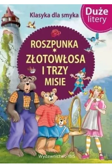 Roszpunka, Z�otow�osa i trzy misie. Du�e litery