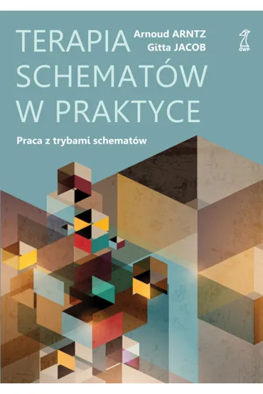 Terapia schemat�w w praktyce - Arnoud Arntz, Gitta Jacob