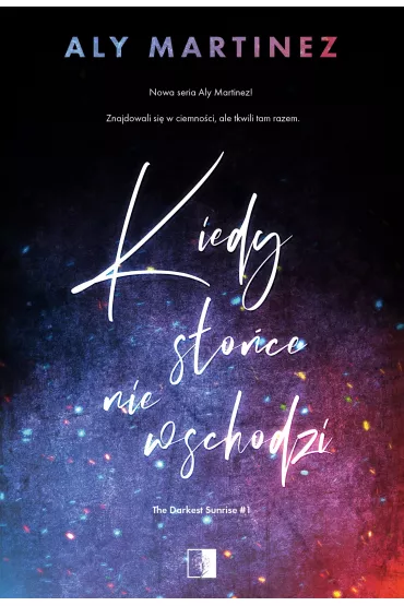 Kiedy s�o�ce nie wschodzi. The Darkest Sunrise. Tom 1 - Heide Bergmann, Aly Martinez