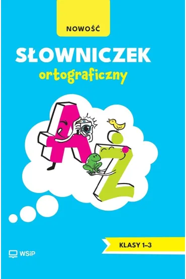 S�owniczek ortograficzny. Edukacja wczesnoszkolna. Klasy 1-3 - Danuta Kownacka, Bo�ena  Drzycimska
