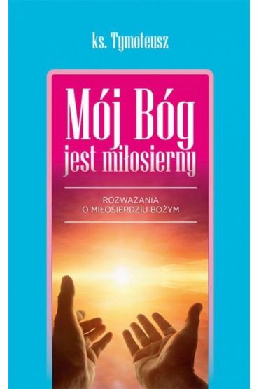 Mój Bóg jest miłosierny