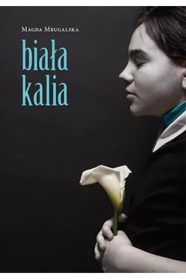 Bia�a kalia - Magda  Mrugalska