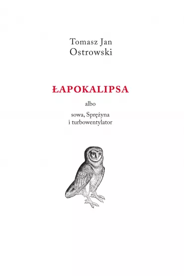 �apokalipsa albo sowa, Spr�yna i turbowentylator - Tomasz Jan  Ostrowski