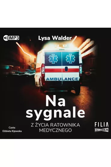 Audiobook Na sygnale. Z �ycia ratownika medycznego CD - Lysa Walder