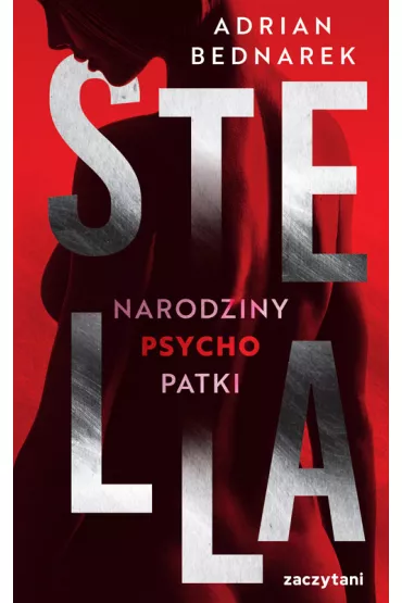 Stella. Narodziny psychopatki - Adrian Bednarek