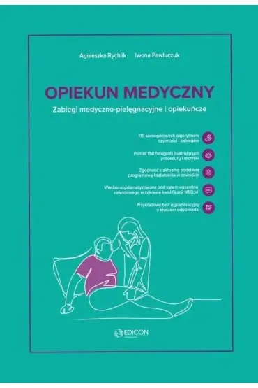 Opiekun medyczny. Zabiegi medyczno-piel�gnacyjne - Agnieszka Rychlik, Iwona Pawluczuk