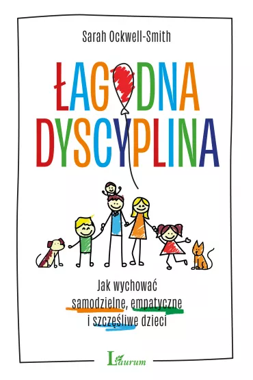 eBook �agodna dyscyplina. Jak wychowa� samodzielne, empatyczne i szcz�liwe dzieci mobi epub - Sarah  Ockwell-Smith