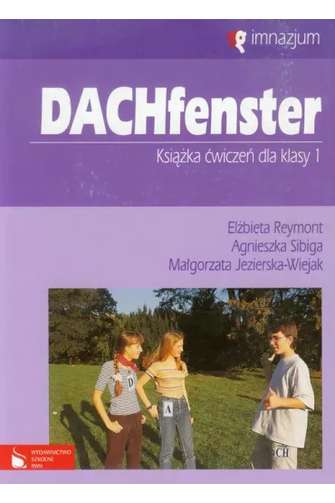 DACHfenster GIM KL 1. �wiczenia. J�zyk niemiecki - Agnieszka Sibiga, El�bieta Reymont, Ma�gorzata Jezierska-Wiejak