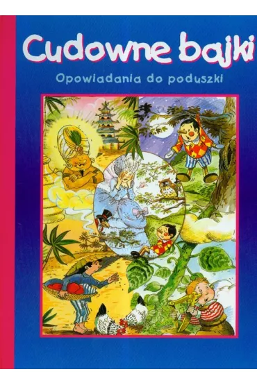 Cudowne bajki Opowiadania do poduszki
