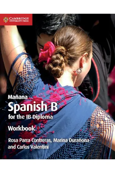 Manana. Spanish B for the IB Diploma. Workbook - Carlos Valentini, Marina Duranona, Rosa Parra Contreras