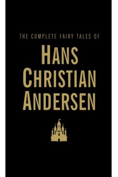 The Complete Fairy Tales of Hans Christian Andersen