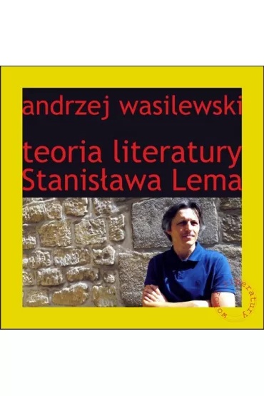 Teoria literatury Stanis�awa Lema - Andrzej Wasilewski