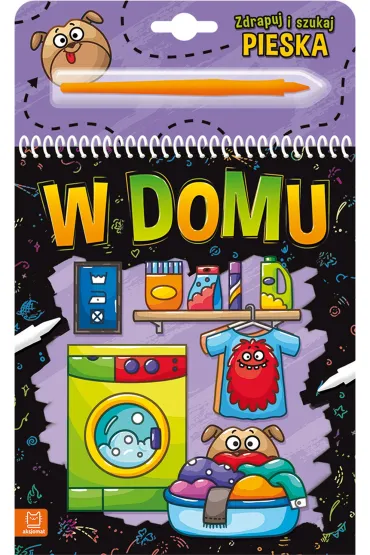 ZDRAPUJ I SZUKAJ PIESKA. W DOMU - Anna Podg�rska