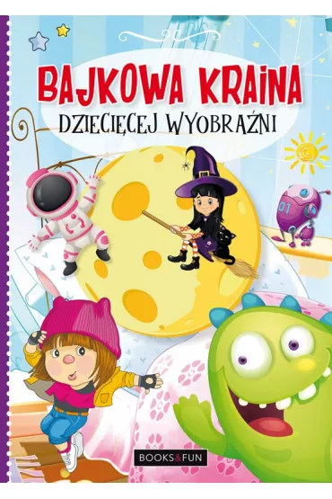 Bajkowa kraina dzieci�cej wyobra�ni - Agnieszka No�y�ska