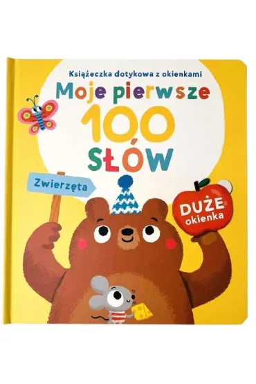 Zwierz�ta. Ksi��eczka dotykowa z okienkami. Moje pierwsze 100 s��w