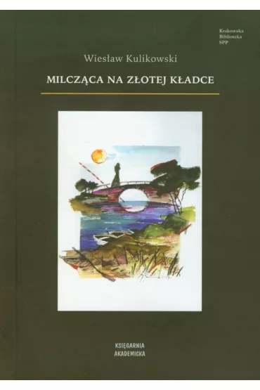 Milcz�ca na z�otej k�adce - Wies�aw Kulikowski