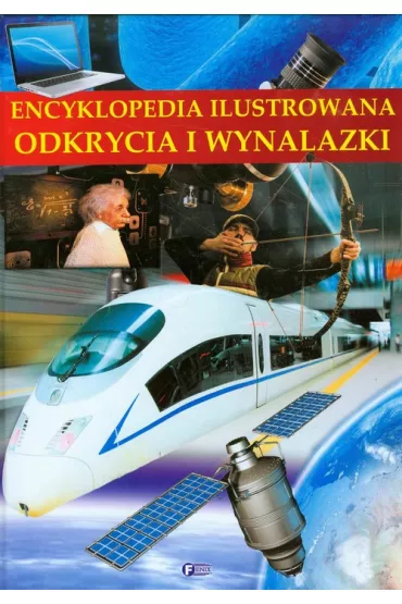Encyklopedia ilustrowana. Odkrycia i wynalazki *
