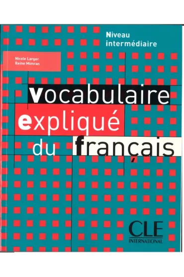 Vocabulaire explique du francais intermediare... - Mimran Reine, Nicole Larger