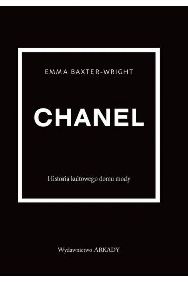 Chanel. Historia kultowego domu mody