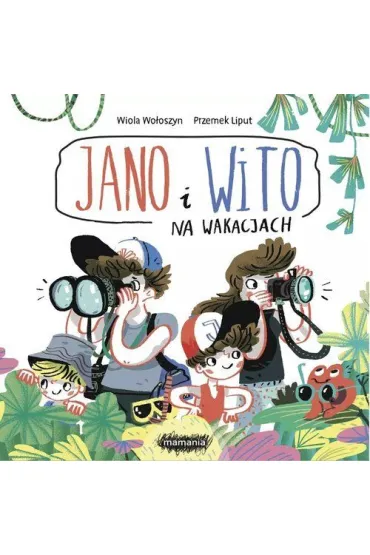 Jano i Wito. Na wakacjach - Wiola Wo�oszyn