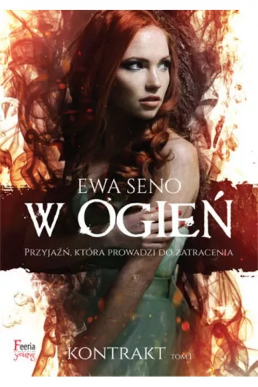 W ogie�. Cykl Kontrakt. Tom 1 - Ewa Seno