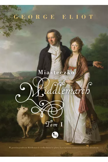 Miasteczko Middlemarch. Tom 1 - George Elliot