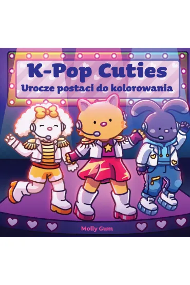 K-pop Cuties. Urocze postaci do kolorowania - Molly  Gum Ilustr