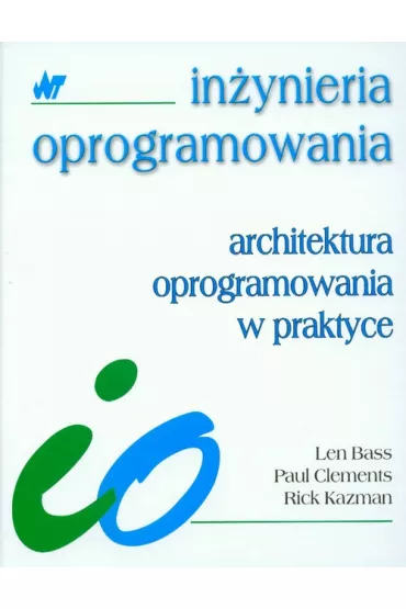 Architektura oprogramowania w praktyce - Len Bass, Paul Clements, Rick Kazman