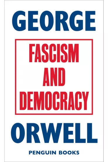 Fascism AND Democracy - George Orwell