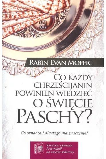 Co ka�dy chrze�cijanin powinien wiedzie� o �wi�cie Paschy? - Evan Moffic