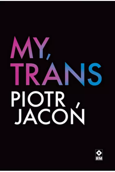 My, trans - Piotr Jaco�