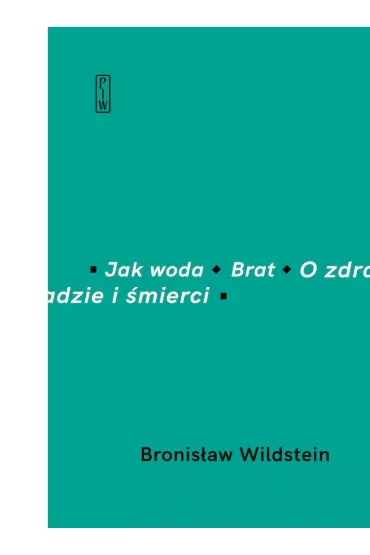 Jak woda Brat O zdradzie i �mierci - Bronis�aw Wildstein