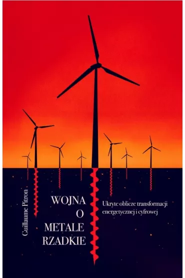 Wojna o metale rzadkie - Pitron Guillaume